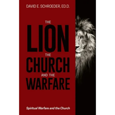 The Lion, the Church, and the Warfare: Spiritual Warfare and the Church