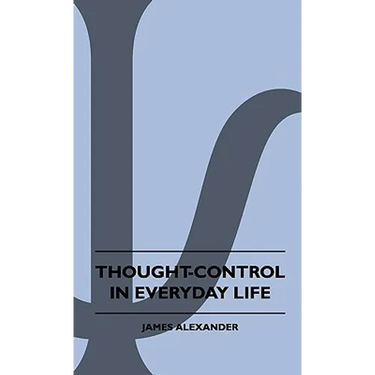 Thought-Control In Everyday Life