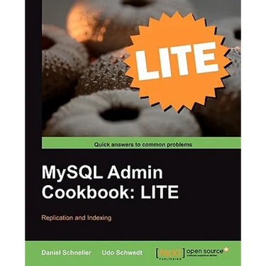 MySQL Admin Cookbook Lite: Replication and Indexing