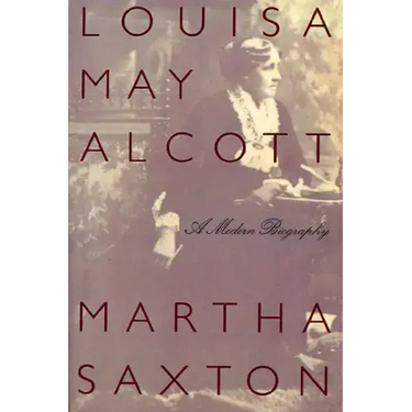 Louisa May Alcott: A Modern Biography
