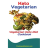 Keto Vegetarians: Vegetarian Keto Diet Cookbook