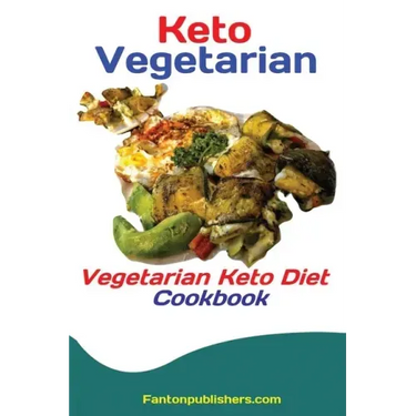 Keto Vegetarians: Vegetarian Keto Diet Cookbook
