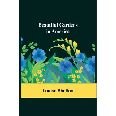 Beautiful Gardens in America