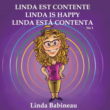 Linda est contente: Linda is Happy - Linda está contenta No. 1 (French, English and Spanish all in one book)
