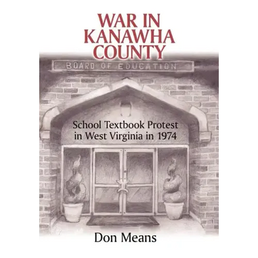 War in Kanawha County: School Textbook Protest in West Virginia in 1974