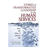 Stories of Transformative Leadership in the Human Services: Why the Glass Is Always Full