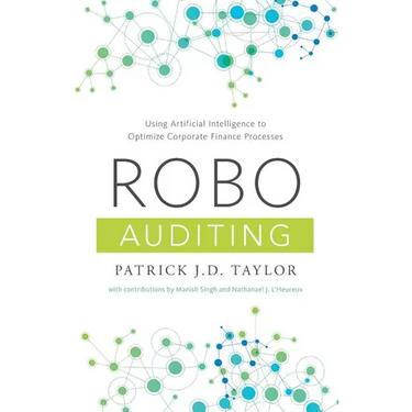 Robo-Auditing: Using Artificial Intelligence to Optimize Corporate Finance Processes