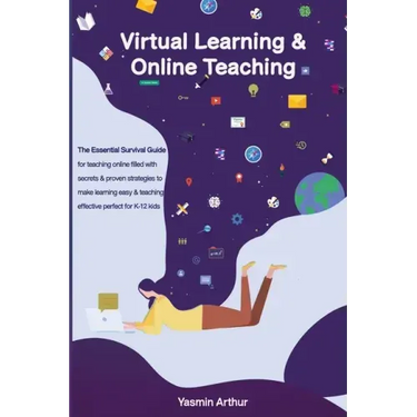 Virtual learning and online teaching - The Essential survival Guide for teaching online filled with secrets and proven strategies to make learning eas