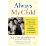 Always My Child: A Parent's Guide to Understanding Your Gay, Lesbian, Bisexual, Transgendered or Questioning Son or Daughter
