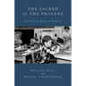 The Sacred Is the Profane: The Political Nature of Religion