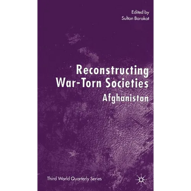 Reconstructing War-Torn Societies: Afghanistan