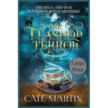The Teashop Terror: A Weal & Woe Bookshop Witch Mystery