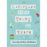 Liturgies for the Young in Years