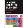 In Your Creative Element: The Formula for Creative Success in Business