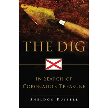 The Dig: In Search of Coronado's Treasure