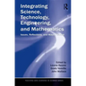 Integrating Science, Technology, Engineering, and Mathematics: Issues, Reflections, and Ways Forward