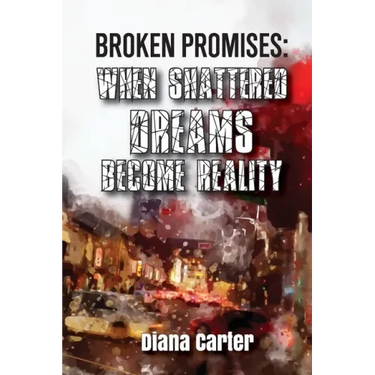 Broken Promises: When Shattered Dreams Become Reality