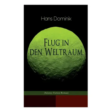 Flug in den Weltraum (Science-Fiction-Roman): Dystopie-Klassiker