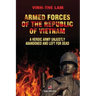 Armed Forces of the Republic of Vietnam - A Heroic Army Unjustly Abandoned and Left for Dead