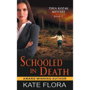 Schooled in Death (The Thea Kozak Mystery Series, Book 9)