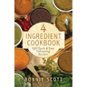 4 Ingredient Cookbook: 150 Quick & Easy Timesaving Recipes
