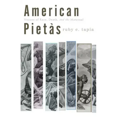 American Pietàs: Visions of Race, Death, and the Maternal