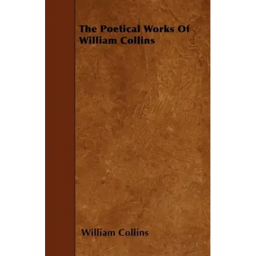 The Poetical Works of William Collins