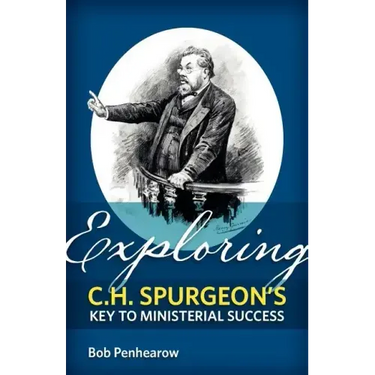 Exploring C.H. Spurgeon's Key to Ministerial Success