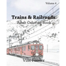 Trains & Railroads: Adult Coloring Book, Volume 4: Train and Railroad Sketches for Coloring