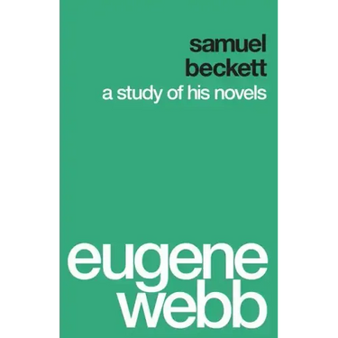 Samuel Beckett: A Study of His Novels