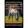 Appaloosa Horse, Appaloosa Horse Training Book for Appaloosas, Horse Book, Horse Training, Horse Grooming, Horse Groundwork, Easy Training *Profession