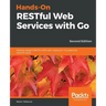 Hands-On RESTful Web Services with Go, Second Edition