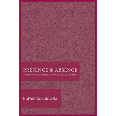 Presence and Absence: A Philosophical Investigation of Language and Being