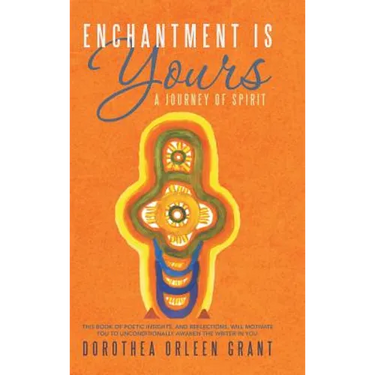 Enchantment Is Yours: A Journey of Spirit