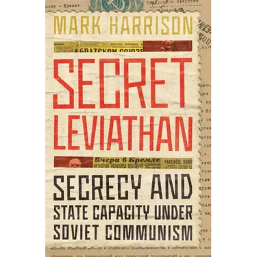 Secret Leviathan: Secrecy and State Capacity Under Soviet Communism