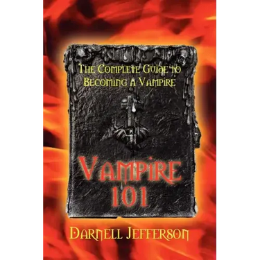 Vampire 101: The Complete Guide to Becoming a Vampire