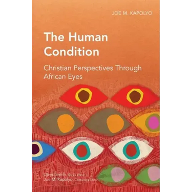 The Human Condition: Christian Perspectives Through African Eyes
