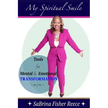 My Spiritual Smile: Tools For Mental and Emotional Transformation