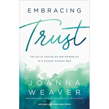Embracing Trust: The Art of Letting Go and Holding on to a Forever-Faithful God