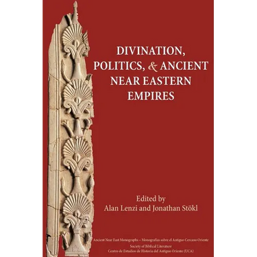 Divination, Politics, and Ancient Near Eastern Empires