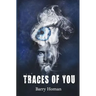 Traces of You