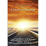 Train of Thought: Forty Years Workin' on the Railroad
