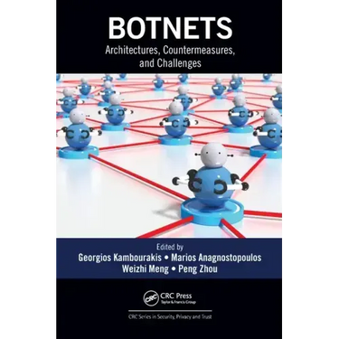 Botnets: Architectures, Countermeasures, and Challenges