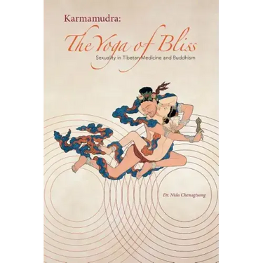 Karmamudra: The Yoga of Bliss