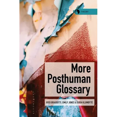 More Posthuman Glossary