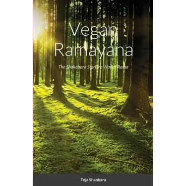 Vegan Ramayana: The Shakahara StarFire Way of Rama