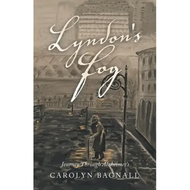 Lyndon's Fog: Journey Through Alzheimer's