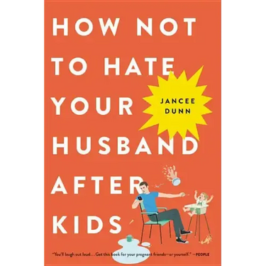 How Not to Hate Your Husband After Kids
