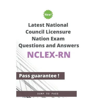 Latest National Council Licensure Nation NCLEX-RN Exam Questions and Answers: NCLEX-RN Workbook