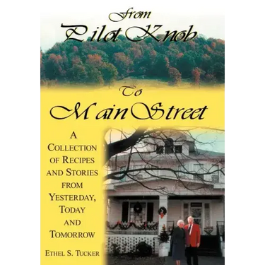From Pilot Knob to Main Street: A Collection of Recipes and Stories from Yesterday, Today & Tomorrow